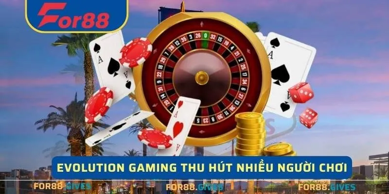 Evolution Gaming thu hút nhiều người chơi với các tính năng sáng tạo