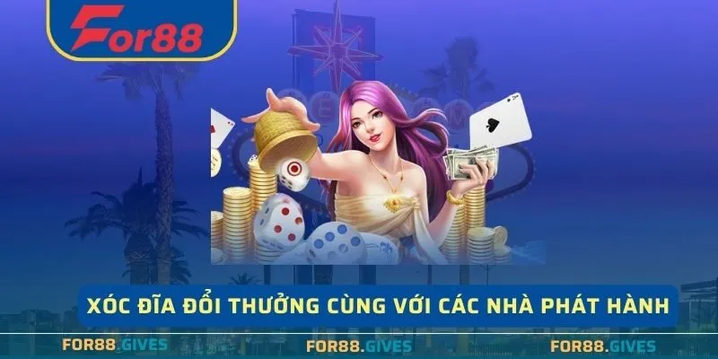 Xóc Đĩa Đổi Thưởng cùng với các nhà phát hành